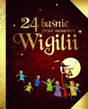 24 Baśnie Przed Nastaniem Wigilii [KSIĄŻKA]