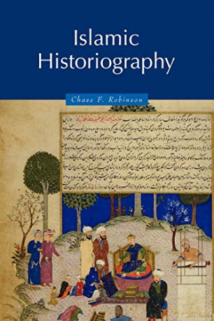 Islamic Historiography - Chase F Robinson [KSIĄŻKA]