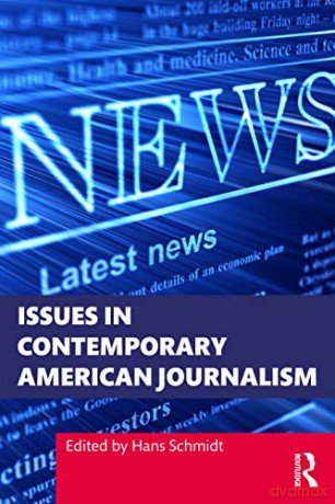 Issues In Contemporary American Journali - Hans C. Schmidt [KSIĄŻKA]