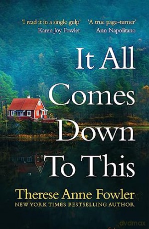 It All Comes Down To This - Therese Anne Fowler [KSIĄŻKA]