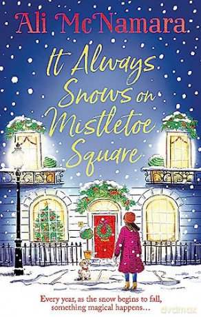 It Always Snows On Mistletoe Square - Ali Mcnamara [KSIĄŻKA]