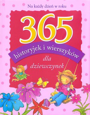 365 Historyjek i Wierszyków Dla Dziewczynek - Barbara Ciecierska [KSIĄŻKA]
