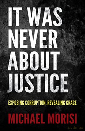 It Was Never About Justice [KSIĄŻKA]