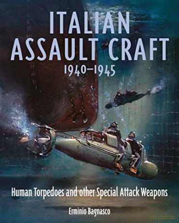 Italian Assault Craft 1940-1945 - Erminio Bagnasco [KSIĄŻKA]