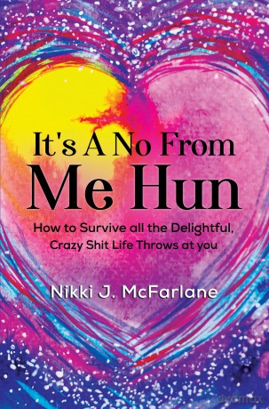 Its A No From Me Hun - Nikki J Mcfarlane [KSIĄŻKA]