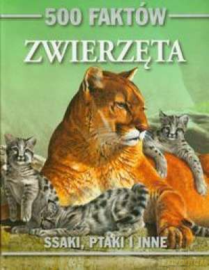 500 Faktów Zwierzęta [KSIĄŻKA]