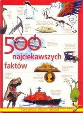 500 Najciekawszych Faktów [KSIĄŻKA]