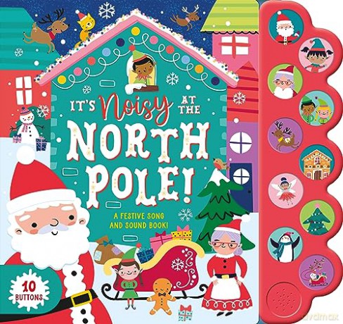 Its Noisy At The North Pole Sound Book [KSIĄŻKA]