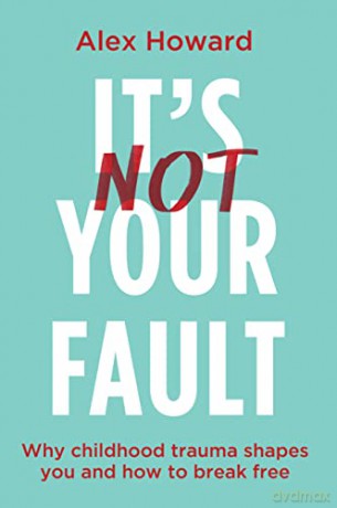 Its Not Your Fault - Alex Howard [KSIĄŻKA]