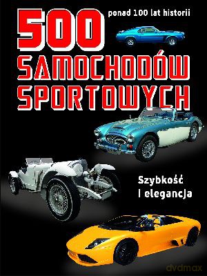 500 Samochodów Sportowych Szybkość i Elegancja [KSIĄŻKA]