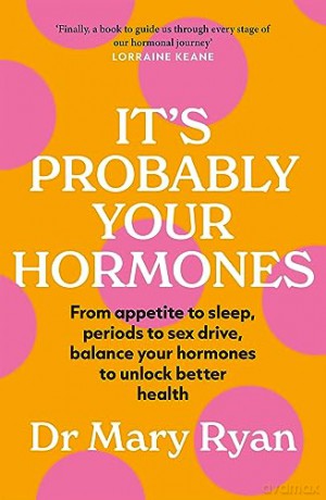 Its Probably Your Hormones - Mary Ryan [KSIĄŻKA]