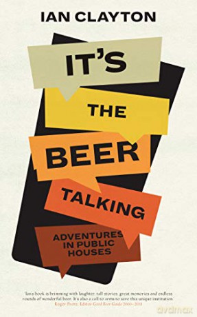 Its The Beer Talking - Ian Clayton [KSIĄŻKA]