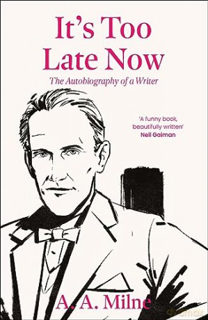 Its Too Late Now - A A Milne [KSIĄŻKA]