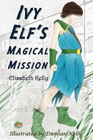 Ivy Elfs Magical Mission - Elizabeth Kelly [KSIĄŻKA]