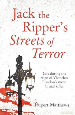 Jack The Rippers Streets Of Terror - Rupert Matthews [KSIĄŻKA]