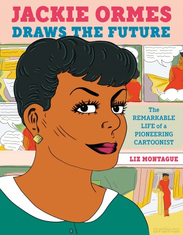 Jackie Ormes Draws The Future - Liz Montague [KSIĄŻKA]