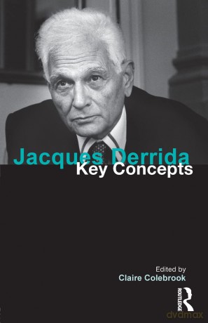 Jacques Derrida: Key Concepts - Claire Colebrook [KSIĄŻKA]