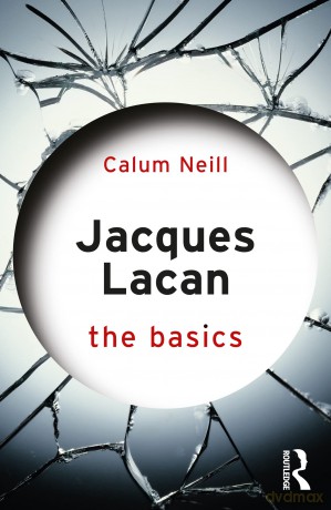 Jacques Lacan The Basics - Calum Neill [KSIĄŻKA]