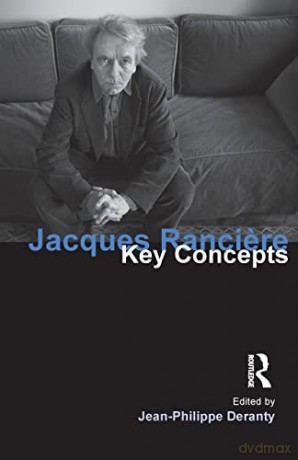 Jacques Ranciere: Key Concepts - Jean-Philip Deranty [KSIĄŻKA]