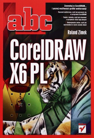 Abc Corel Draw X6 Pl - Zimek Roland [KSIĄŻKA]