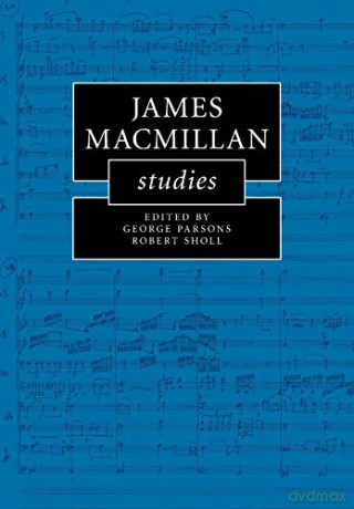 James Macmillan Studies - Edited By George Par [KSIĄŻKA]
