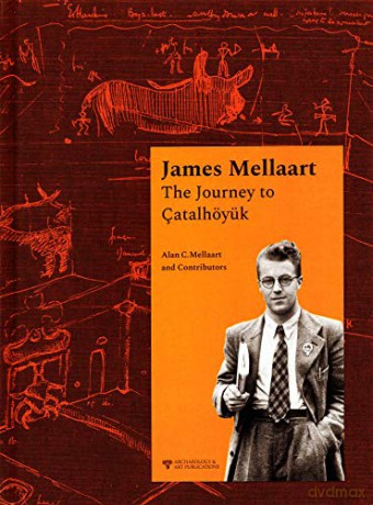 James Mellaart The Journey To Atalhyk - Alan C. Mellaart [KSIĄŻKA]