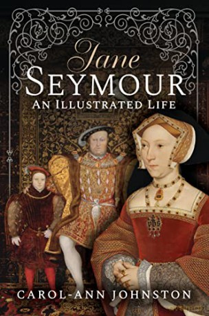 Jane Seymour An Illustrated Life - Carol-Ann Johnston [KSIĄŻKA]