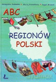 Abc Regionów Polski [KSIĄŻKA]