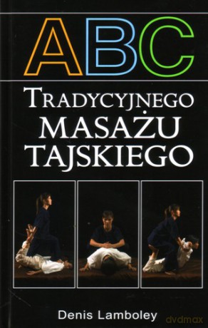 Abc Tradycyjnego Masażu Tajskiego - Lamboley D. [KSIĄŻKA]