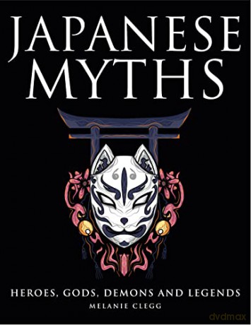 Japanese Myths - Melanie Clegg [KSIĄŻKA]