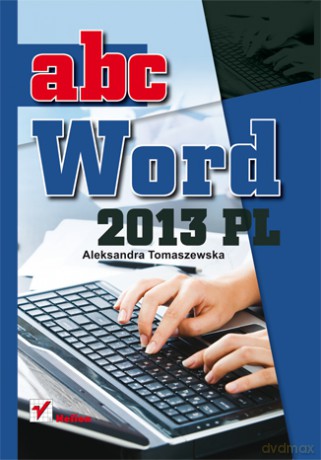 Abc Word 2013 Pl - Aleksandra Tomaszewska [KSIĄŻKA]