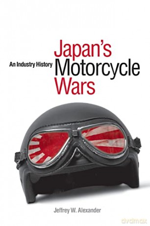 Japans Motorcycle Wars - Jeffrey W Alexander [KSIĄŻKA]