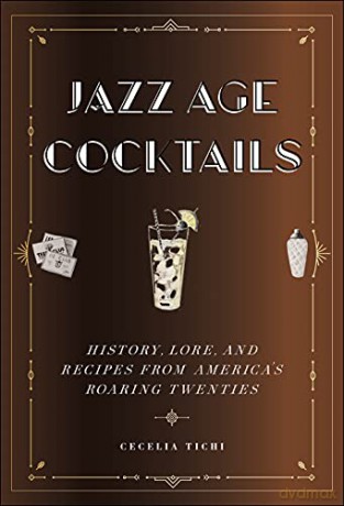 Jazz Age Cocktails - Cecelia Tichi [KSIĄŻKA]
