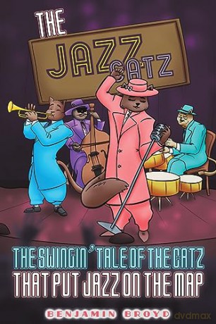 Jazz Catz The Swingin Tale Of The Catz T - Benjamin Broyd [KSIĄŻKA]