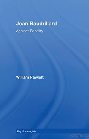 Jean Baudrillard: Against Banality - William Pawlett [KSIĄŻKA]