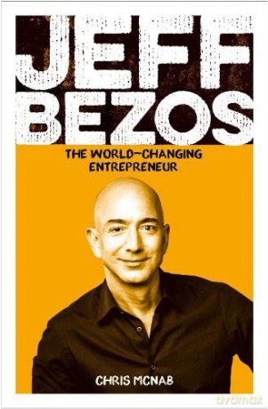 Jeff Bezos The World Changing Entreprene - Chris Mcnab [KSIĄŻKA]