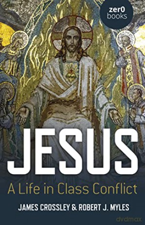 Jesus A Life In Class Conflict - James Crossley [KSIĄŻKA]