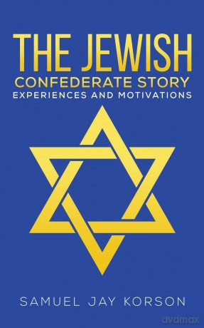 Jewish Confederate Story - Samuel Jay Korson [KSIĄŻKA]