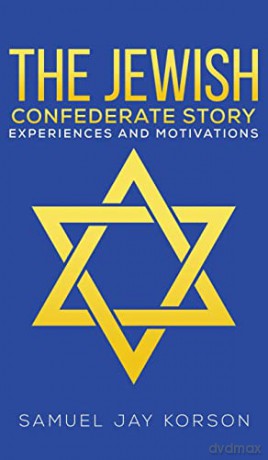 Jewish Confederate Story - Samuel Jay Korson [KSIĄŻKA]