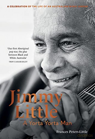 Jimmy Little A Yorta Yorta Man - F Peters-Little [KSIĄŻKA]
