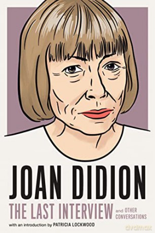Joan Didion: The Last Interview - Joan Didion [KSIĄŻKA]