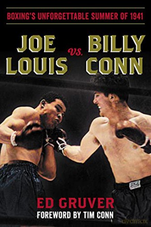 Joe Louis Vs. Billy Conn - Ed Gruver [KSIĄŻKA]