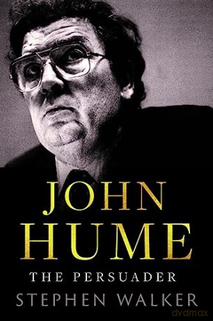 John Hume The Persuader - Stephen Walker [KSIĄŻKA]