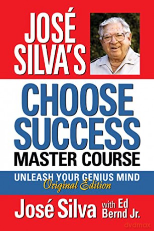 Jose Silva Choose Success Master Course - Jos Silva [KSIĄŻKA]