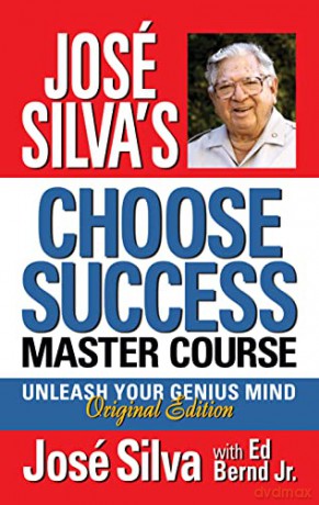 Jose Silva Choose Success Master Course - Jos Silva [KSIĄŻKA]