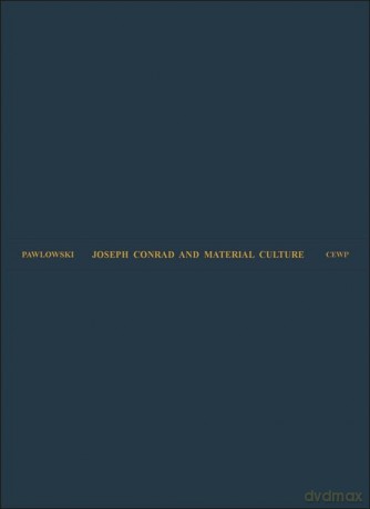 Joseph Conrad And Material Culture - Merry M. Pawlowski [KSIĄŻKA]