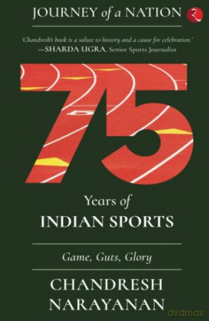 Journey Of A Nation75 Years Of Indian Sp - Chandresh Narayanan [KSIĄŻKA]