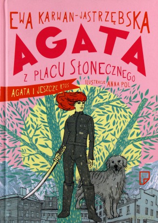 Agata Z Placu Słonecznego 2. Agata i Jeszcze Ktoś - Ewa Karwan-Jastrzębska [KSIĄŻKA]