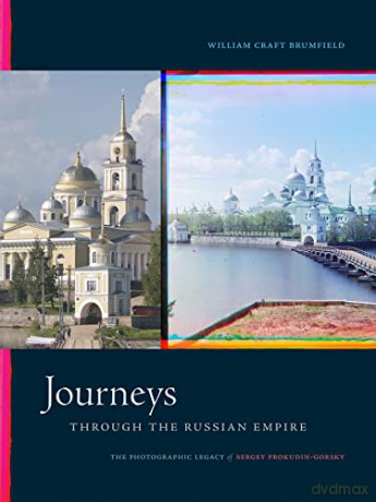 Journeys Through The Russian Empire - William C Brumfield [KSIĄŻKA]