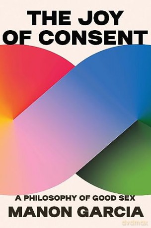 Joy Of Consent - Manon Garcia [KSIĄŻKA]